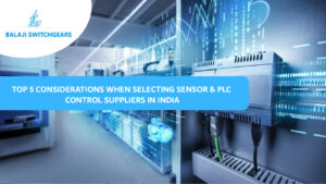 Top 5 Considerations When Selecting Sensor & PLC Control Suppliers in India