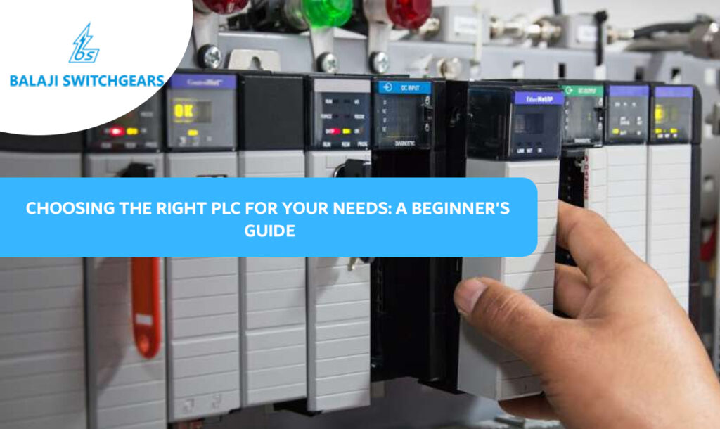 Choosing the Right PLC for Your Needs: A Beginner's Guide