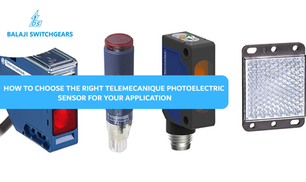 How to Choose the Right Telemecanique Photoelectric Sensor for Your Application