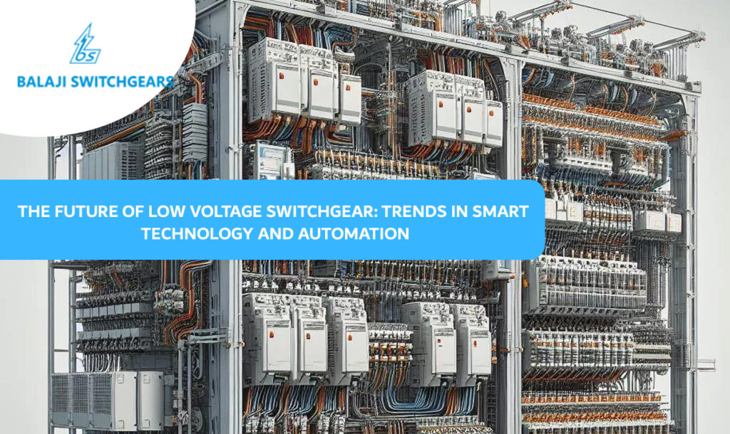 The Future of Low Voltage Switchgear: Trends in Smart Technology and Automation