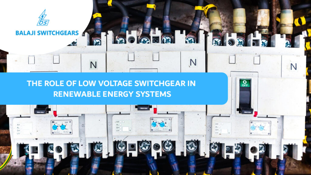 The Role of Low Voltage Switchgear in Renewable Energy Systems