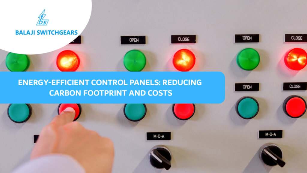 Energy-Efficient Control Panels: Reducing Carbon Footprint and Costs