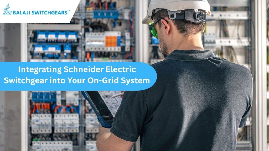 Integrating Schneider Electric Switchgear into Your On-Grid System