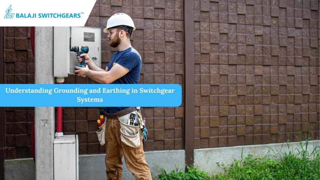 Understanding Grounding and Earthing in Switchgear Systems