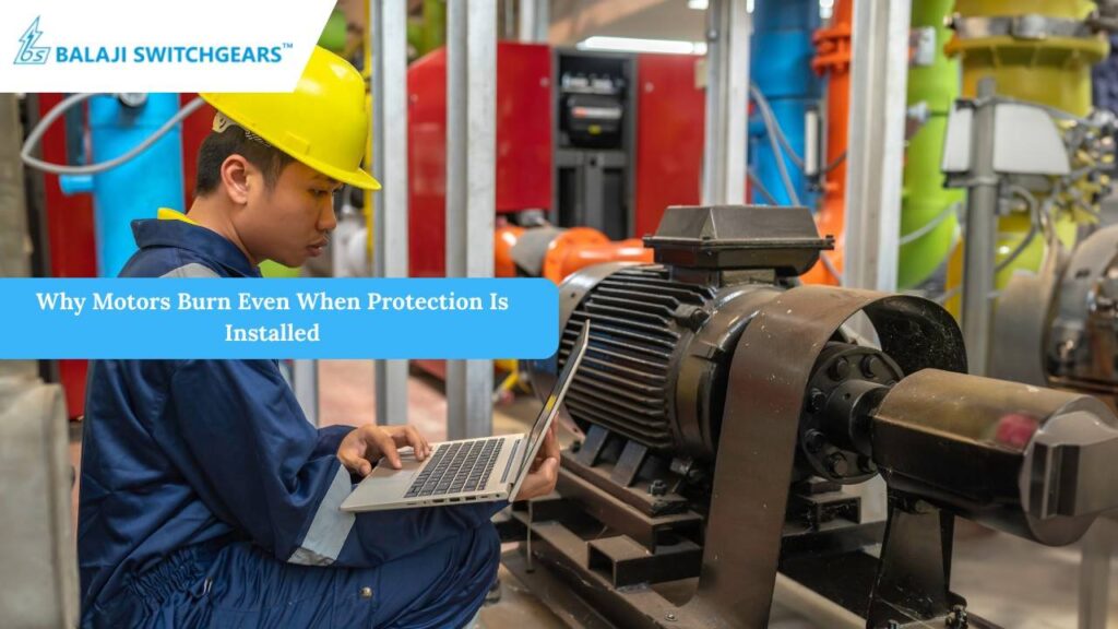 Why Motors Burn Even When Protection Is Installed Why Motors Burn Even When Protection Is Installed
